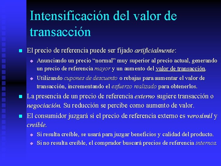 Intensificación del valor de transacción n El precio de referencia puede ser fijado artificialmente: