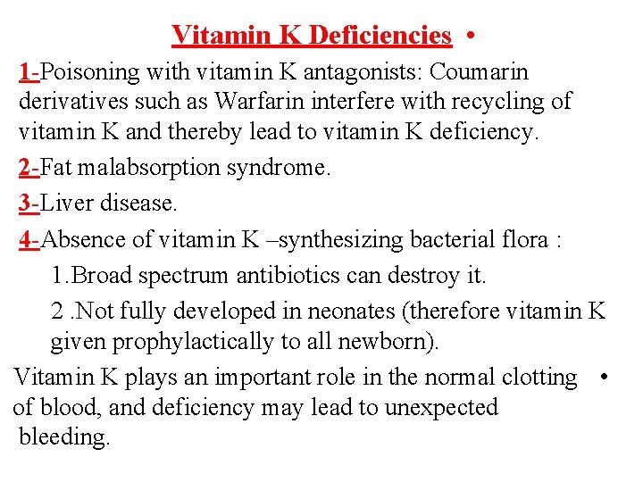 Vitamin K Deficiencies • 1 -Poisoning with vitamin K antagonists: Coumarin derivatives such as