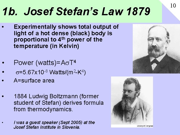 1 b. Josef Stefan’s Law 1879 • Experimentally shows total output of light of