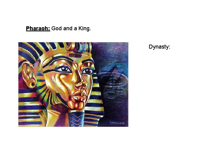 Pharaoh: God and a King. Dynasty: 
