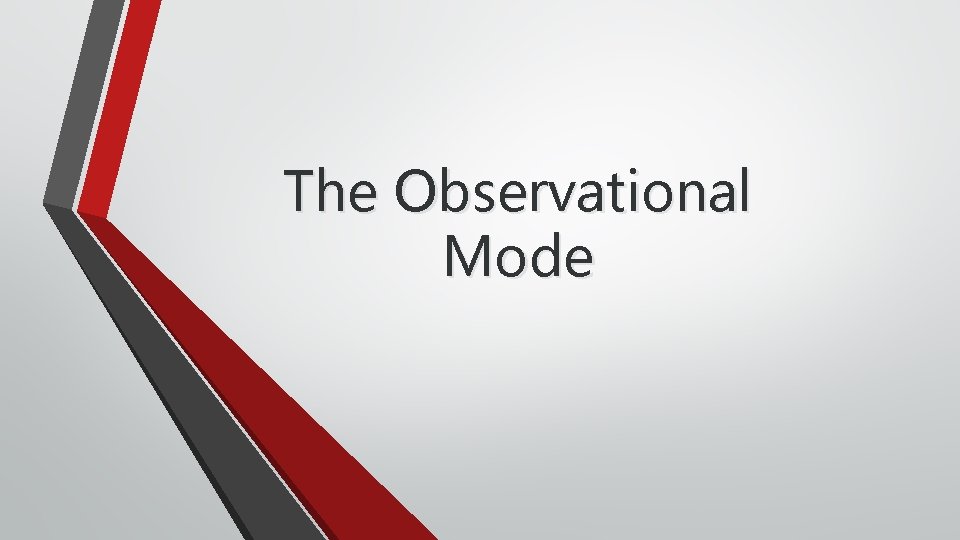 The Observational Mode 