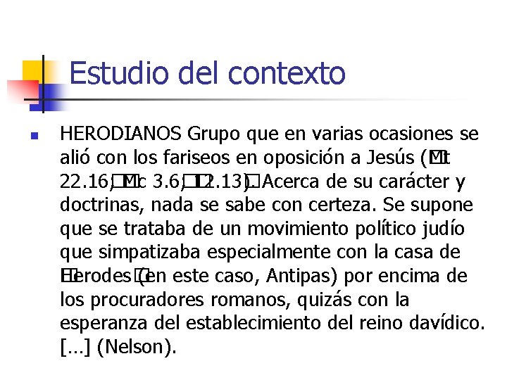 Estudio del contexto n HERODIANOS Grupo que en varias ocasiones se alió con los