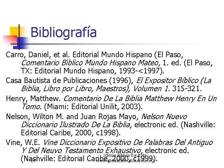 Bibliografía Carro, Daniel, et al. Editorial Mundo Hispano (El Paso, Comentario Bı blico Mundo