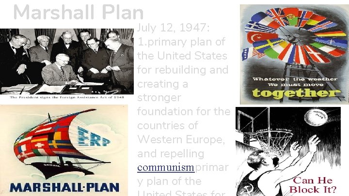 Marshall Plan July 12, 1947: 1. primary plan of the United States for rebuilding
