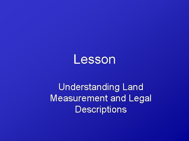 Lesson Understanding Land Measurement and Legal Descriptions 