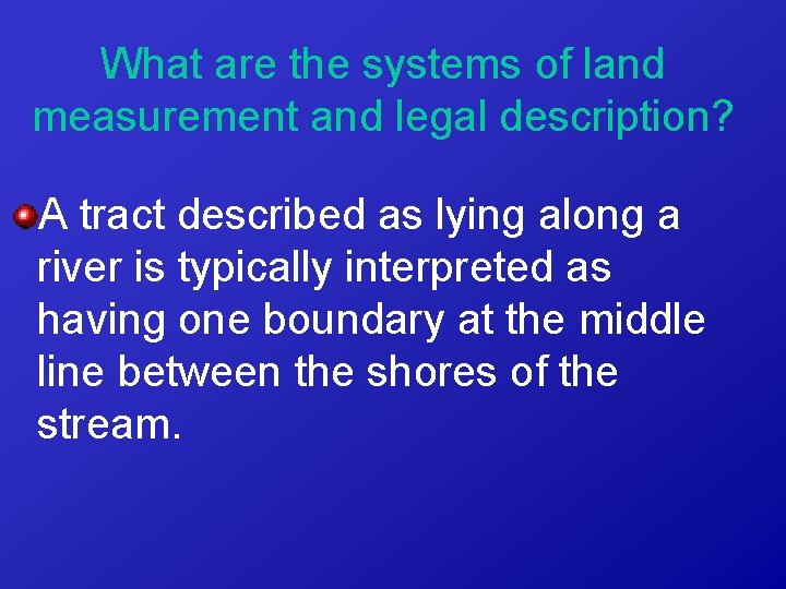 What are the systems of land measurement and legal description? A tract described as