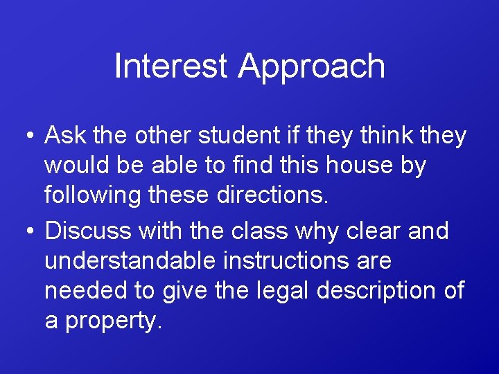 Interest Approach • Ask the other student if they think they would be able