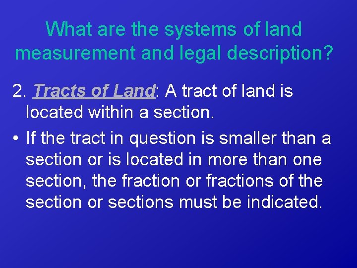 What are the systems of land measurement and legal description? 2. Tracts of Land: