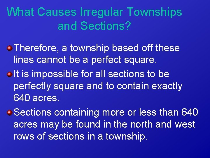 What Causes Irregular Townships and Sections? Therefore, a township based off these lines cannot