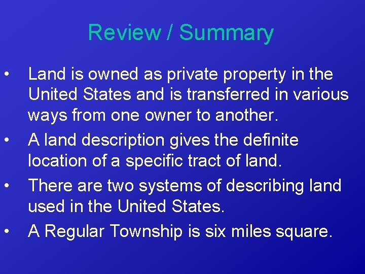 Review / Summary • • Land is owned as private property in the United