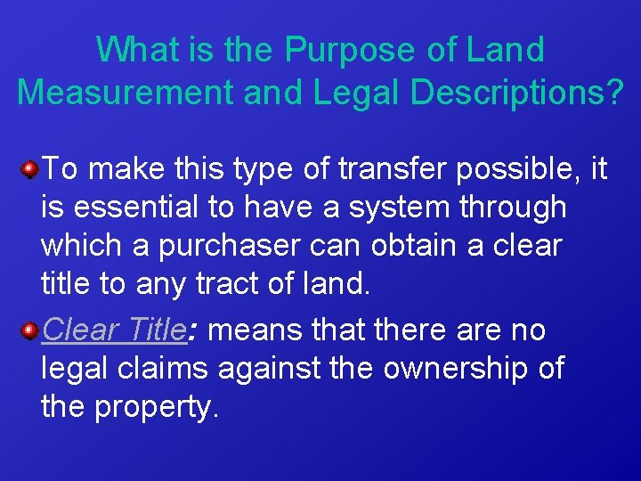 What is the Purpose of Land Measurement and Legal Descriptions? To make this type