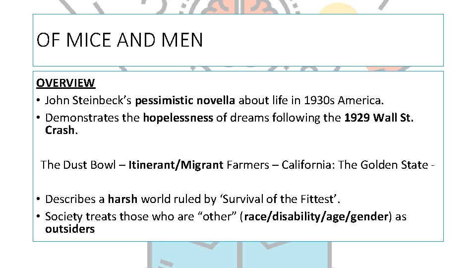 OF MICE AND MEN OVERVIEW • John Steinbeck’s pessimistic novella about life in 1930