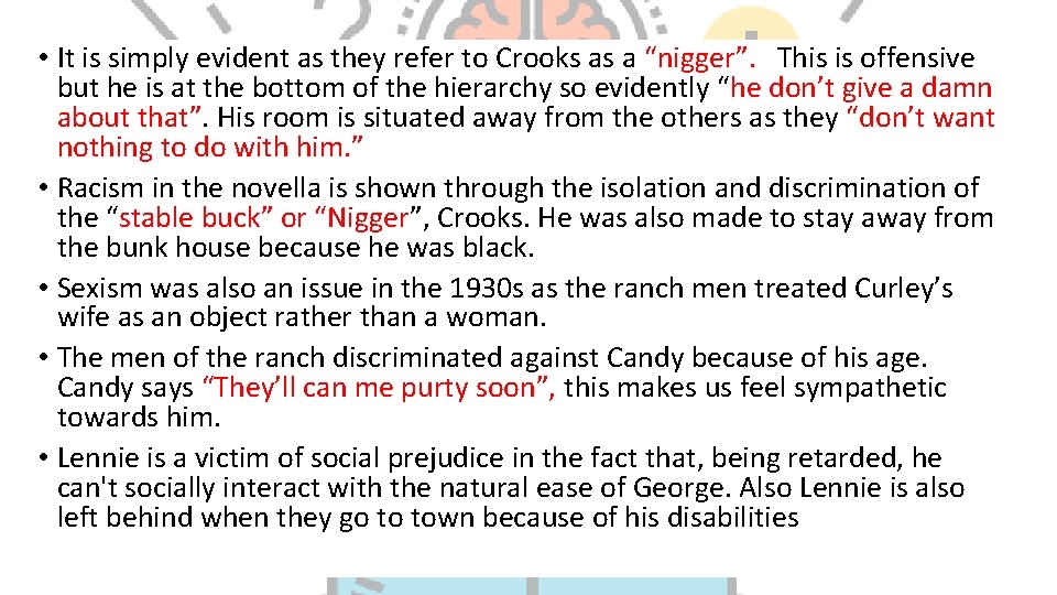  • It is simply evident as they refer to Crooks as a “nigger”.