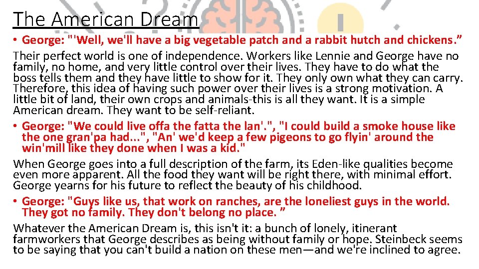 The American Dream • George: "'Well, we'll have a big vegetable patch and a