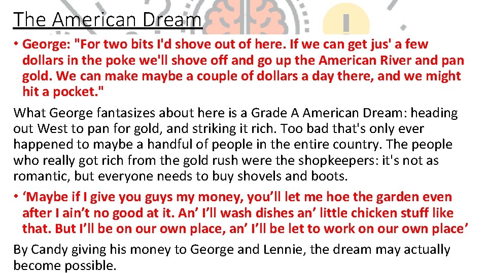 The American Dream • George: "For two bits I'd shove out of here. If