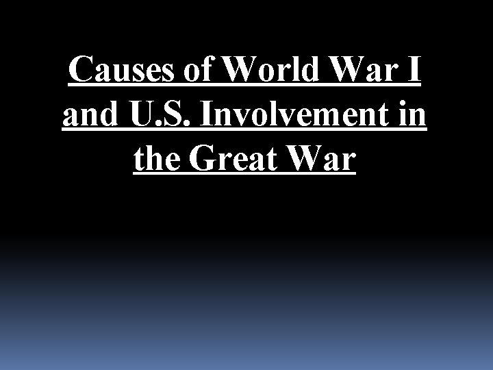 Causes of World War I and U S