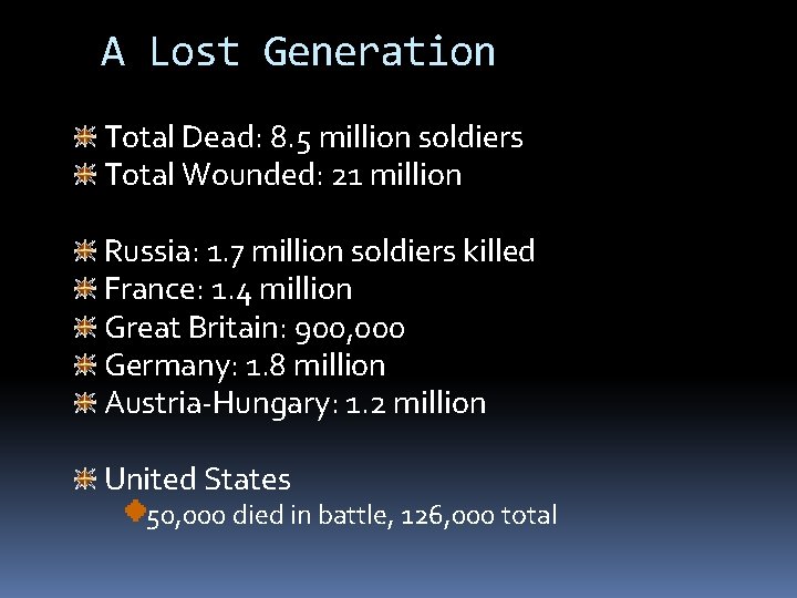 A Lost Generation Total Dead: 8. 5 million soldiers Total Wounded: 21 million Russia: A Lost Generation Total Dead: 8. 5 million soldiers Total Wounded: 21 million Russia: