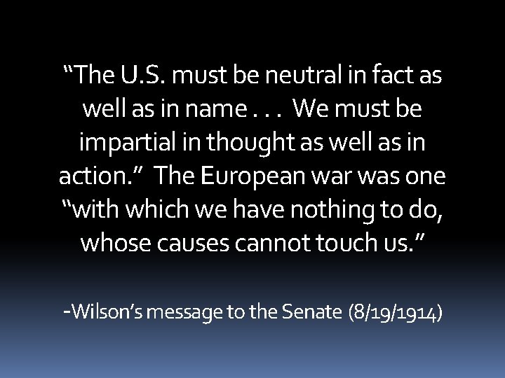 “The U. S. must be neutral in fact as well as in name. . “The U. S. must be neutral in fact as well as in name. .