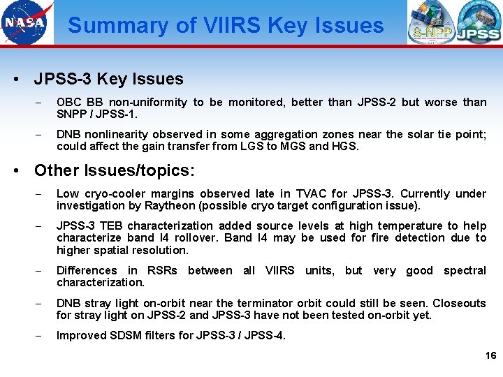 Summary of VIIRS Key Issues • JPSS-3 Key Issues – OBC BB non-uniformity to