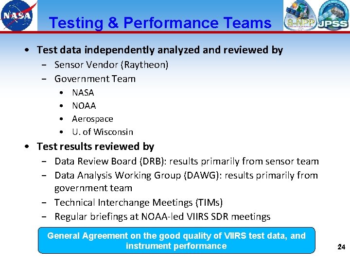 Testing & Performance Teams • Test data independently analyzed and reviewed by − Sensor