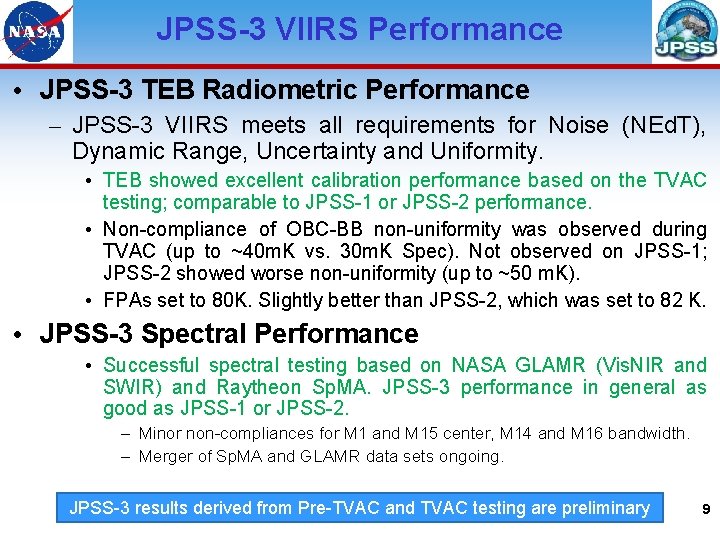 JPSS-3 VIIRS Performance • JPSS-3 TEB Radiometric Performance – JPSS-3 VIIRS meets all requirements