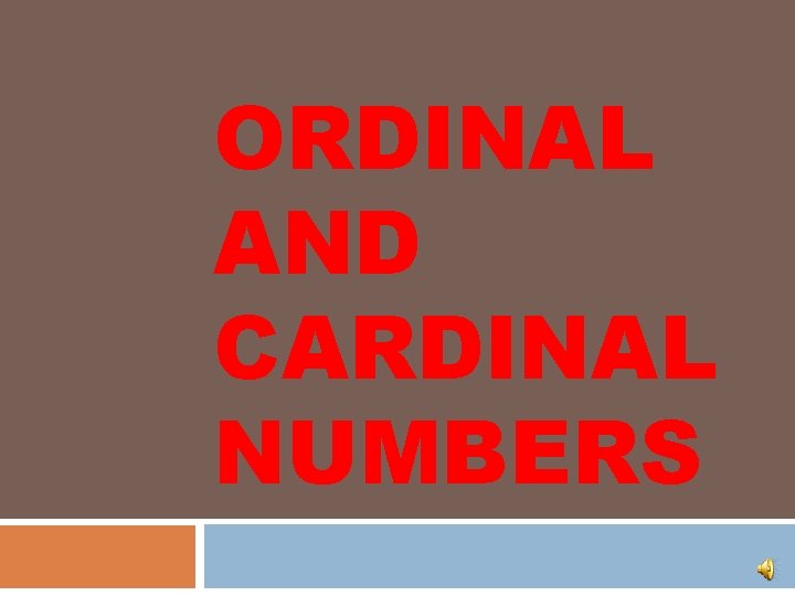 ORDINAL AND CARDINAL NUMBERS 