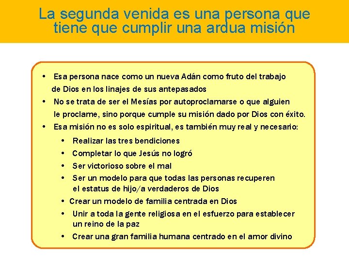 La segunda venida es una persona que tiene que cumplir una ardua misión •