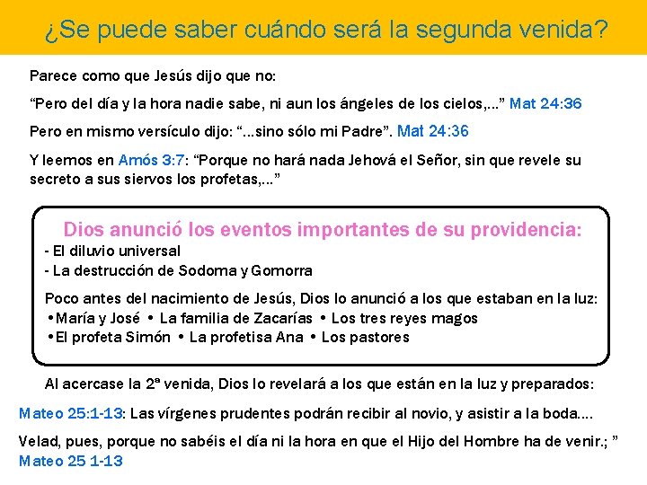 ¿Se puede saber cuándo será la segunda venida? Parece como que Jesús dijo que