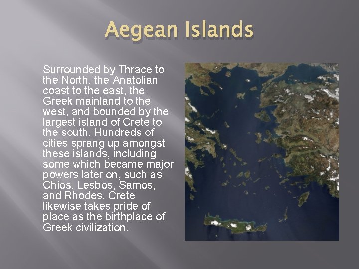 Aegean Islands Surrounded by Thrace to the North, the Anatolian coast to the east,