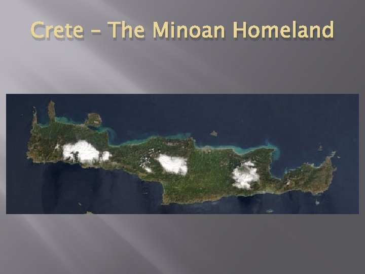 Crete – The Minoan Homeland 