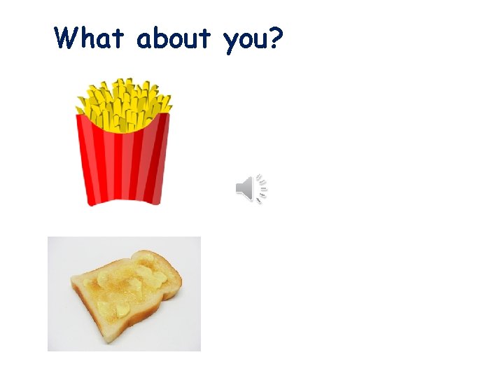 What about you? 