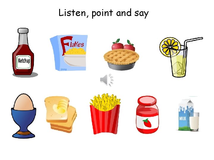Listen, point and say 