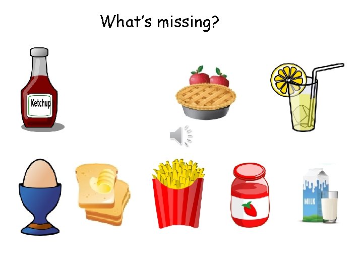 What’s missing? 