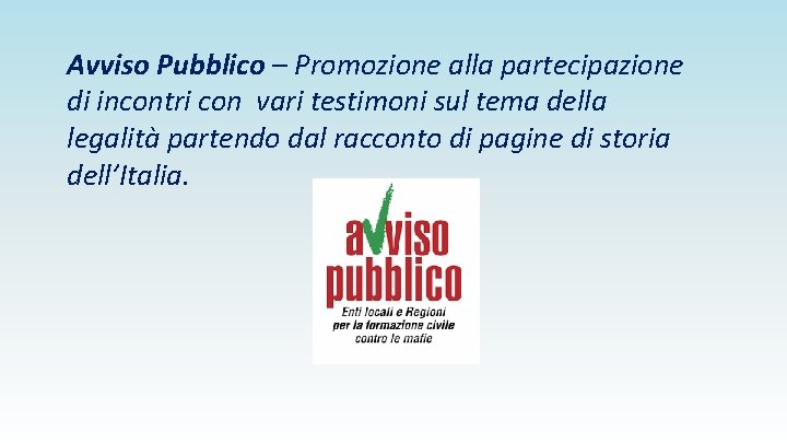 Avviso Pubblico – Promozione alla partecipazione di incontri con vari testimoni sul tema della