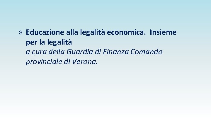 » Educazione alla legalità economica. Insieme per la legalità a cura della Guardia di