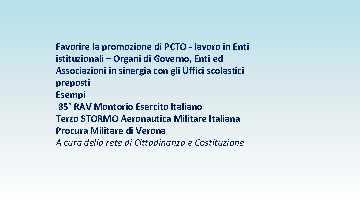 Favorire la promozione di PCTO - lavoro in Enti istituzionali – Organi di Governo,