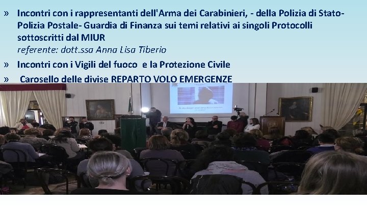 » Incontri con i rappresentanti dell'Arma dei Carabinieri, - della Polizia di Stato. Polizia