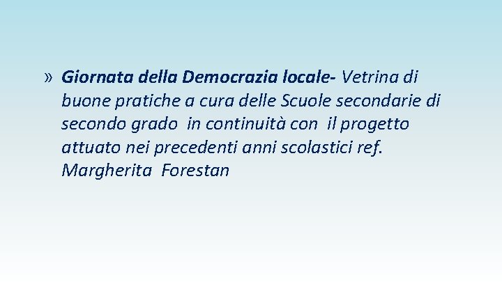 » Giornata della Democrazia locale- Vetrina di buone pratiche a cura delle Scuole secondarie