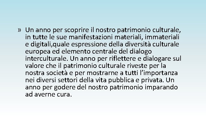 » Un anno per scoprire il nostro patrimonio culturale, in tutte le sue manifestazioni