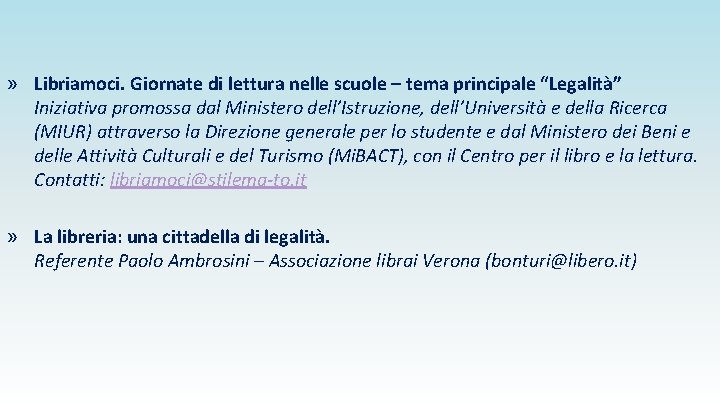 » Libriamoci. Giornate di lettura nelle scuole – tema principale “Legalità” Iniziativa promossa dal