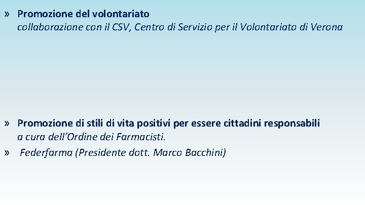 » Promozione del volontariato collaborazione con il CSV, Centro di Servizio per il Volontariato
