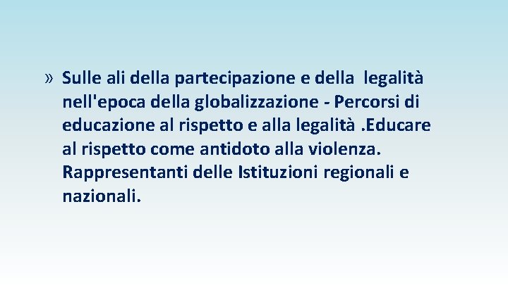 » Sulle ali della partecipazione e della legalità nell'epoca della globalizzazione - Percorsi di