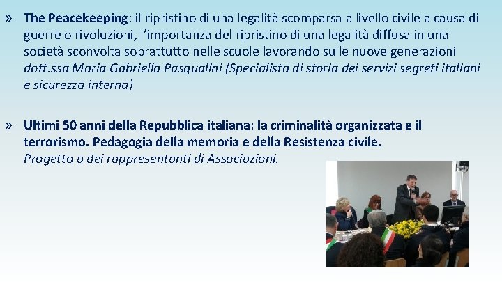 » The Peacekeeping: il ripristino di una legalità scomparsa a livello civile a causa