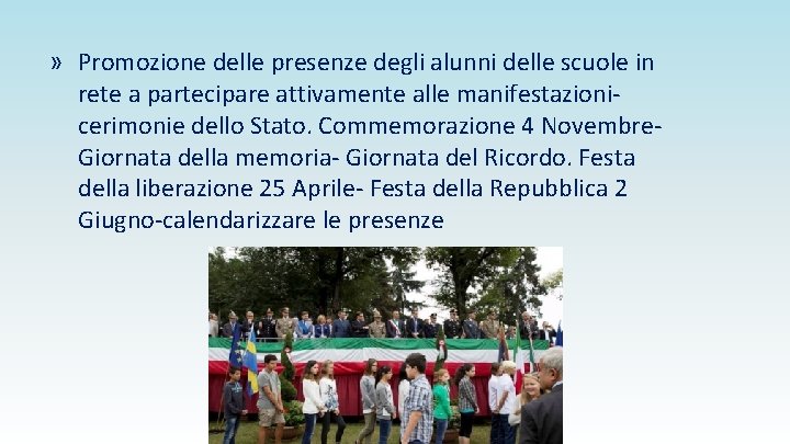 » Promozione delle presenze degli alunni delle scuole in rete a partecipare attivamente alle