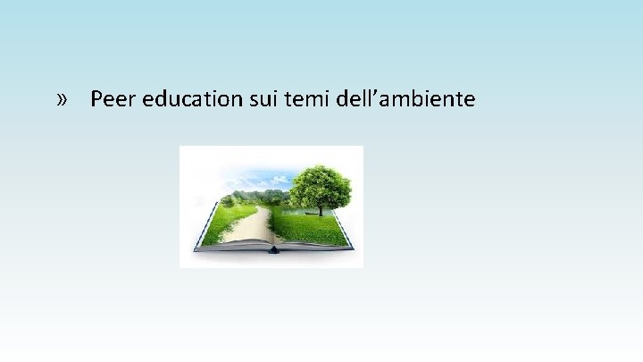 » Peer education sui temi dell’ambiente 