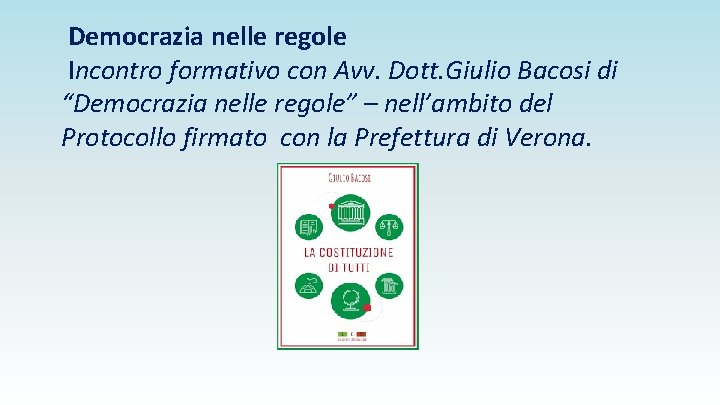 Democrazia nelle regole Incontro formativo con Avv. Dott. Giulio Bacosi di “Democrazia nelle regole”