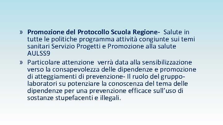 » Promozione del Protocollo Scuola Regione- Salute in tutte le politiche programma attività congiunte