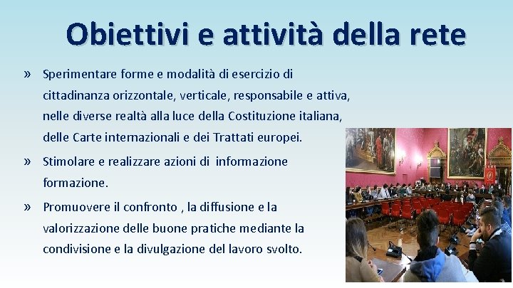 Obiettivi e attività della rete » Sperimentare forme e modalità di esercizio di cittadinanza