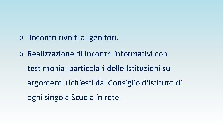 » Incontri rivolti ai genitori. » Realizzazione di incontri informativi con testimonial particolari delle