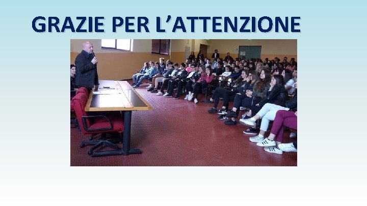 GRAZIE PER L’ATTENZIONE 